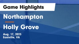 Northampton  vs Holly Grove Game Highlights - Aug. 17, 2023