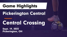 Pickerington Central  vs Central Crossing  Game Highlights - Sept. 19, 2023