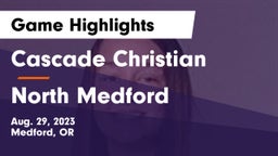 Cascade Christian  vs North Medford  Game Highlights - Aug. 29, 2023