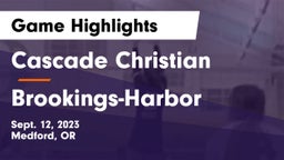 Cascade Christian  vs Brookings-Harbor  Game Highlights - Sept. 12, 2023