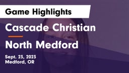 Cascade Christian  vs North Medford  Game Highlights - Sept. 23, 2023