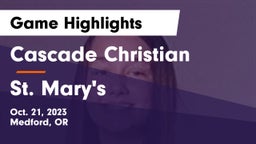 Cascade Christian  vs St. Mary's  Game Highlights - Oct. 21, 2023