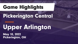 Pickerington Central  vs Upper Arlington  Game Highlights - May 10, 2022