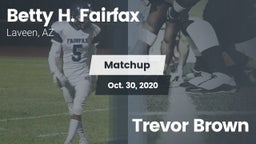 Matchup: Betty H. Fairfax vs. Trevor Brown 2020