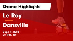 Le Roy  vs Dansville  Game Highlights - Sept. 5, 2023