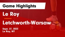Le Roy  vs Letchworth-Warsaw Game Highlights - Sept. 27, 2023