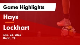 Hays  vs Lockhart  Game Highlights - Jan. 24, 2023