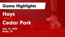 Hays  vs Cedar Park  Game Highlights - Feb. 27, 2024
