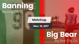 Matchup: Banning  vs. Big Bear  2017