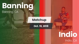 Matchup: Banning  vs. Indio  2018