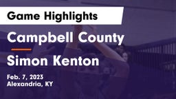 Campbell County  vs Simon Kenton  Game Highlights - Feb. 7, 2023