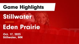 Stillwater  vs Eden Prairie  Game Highlights - Oct. 17, 2023
