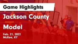 Jackson County  vs Model  Game Highlights - Feb. 21, 2022