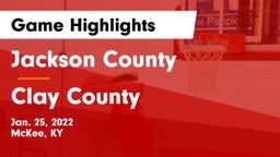 Jackson County  vs Clay County  Game Highlights - Jan. 25, 2022