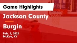 Jackson County  vs Burgin  Game Highlights - Feb. 5, 2022