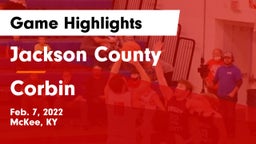 Jackson County  vs Corbin  Game Highlights - Feb. 7, 2022