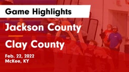 Jackson County  vs Clay County  Game Highlights - Feb. 22, 2022