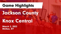 Jackson County  vs Knox Central  Game Highlights - March 2, 2022