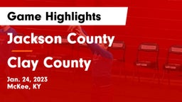 Jackson County  vs Clay County  Game Highlights - Jan. 24, 2023