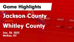 Jackson County  vs Whitley County  Game Highlights - Jan. 30, 2023