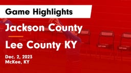 Jackson County  vs Lee County KY Game Highlights - Dec. 2, 2023
