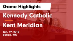 Kennedy Catholic  vs Kent Meridian Game Highlights - Jan. 19, 2018