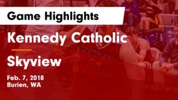 Kennedy Catholic  vs Skyview Game Highlights - Feb. 7, 2018