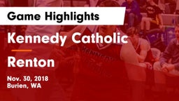 Kennedy Catholic  vs Renton   Game Highlights - Nov. 30, 2018