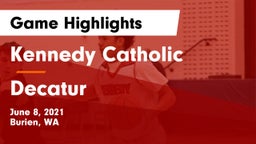 Kennedy Catholic  vs Decatur  Game Highlights - June 8, 2021