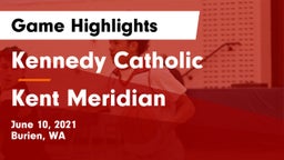 Kennedy Catholic  vs Kent Meridian Game Highlights - June 10, 2021