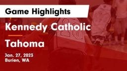 Kennedy Catholic  vs Tahoma  Game Highlights - Jan. 27, 2023