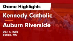 Kennedy Catholic  vs 	Auburn Riverside  Game Highlights - Dec. 5, 2023