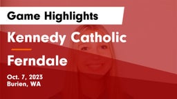 Kennedy Catholic  vs Ferndale  Game Highlights - Oct. 7, 2023