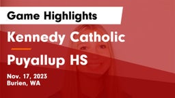 Kennedy Catholic  vs Puyallup HS Game Highlights - Nov. 17, 2023
