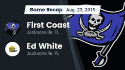 Recap: First Coast  vs. Ed White  2019
