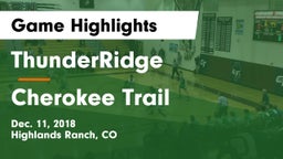 ThunderRidge  vs Cherokee Trail  Game Highlights - Dec. 11, 2018