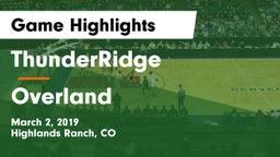 ThunderRidge  vs Overland Game Highlights - March 2, 2019
