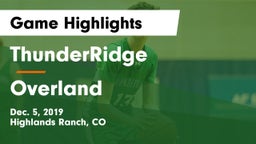 ThunderRidge  vs Overland  Game Highlights - Dec. 5, 2019