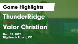 ThunderRidge  vs Valor Christian  Game Highlights - Dec. 13, 2019