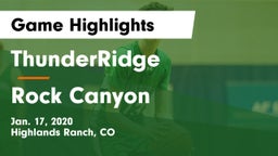 ThunderRidge  vs Rock Canyon  Game Highlights - Jan. 17, 2020