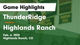 ThunderRidge  vs Highlands Ranch  Game Highlights - Feb. 6, 2020