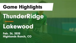 ThunderRidge  vs Lakewood  Game Highlights - Feb. 26, 2020