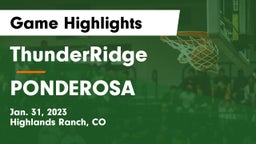 ThunderRidge  vs PONDEROSA  Game Highlights - Jan. 31, 2023
