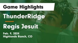 ThunderRidge  vs Regis Jesuit  Game Highlights - Feb. 9, 2024