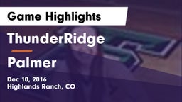 ThunderRidge  vs Palmer  Game Highlights - Dec 10, 2016