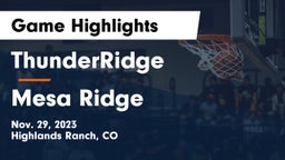 ThunderRidge  vs Mesa Ridge  Game Highlights - Nov. 29, 2023