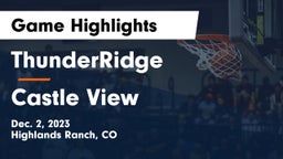 ThunderRidge  vs Castle View  Game Highlights - Dec. 2, 2023
