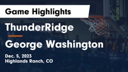 ThunderRidge  vs George Washington  Game Highlights - Dec. 5, 2023