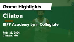 Clinton  vs KIPP Academy Lynn Collegiate  Game Highlights - Feb. 29, 2024