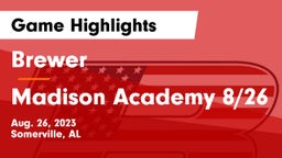 Brewer  vs Madison Academy 8/26 Game Highlights - Aug. 26, 2023